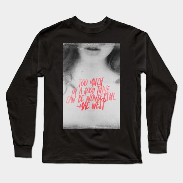 Mae West Quote on Black and White Photo by Monica Michelle Long Sleeve T-Shirt by penandbea